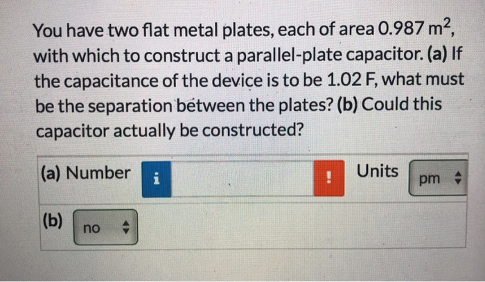 You have two flat metal plates each of area